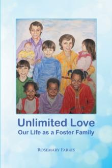 Unlimited Love : Our Life as a Foster Family