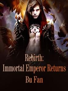 Rebirth: Immortal Emperor Returns