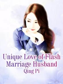 Unique Love of Flash Marriage Husband