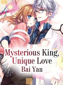 Mysterious King, Unique Love