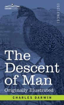 The Descent of Man : and Selection in Relation to Sex