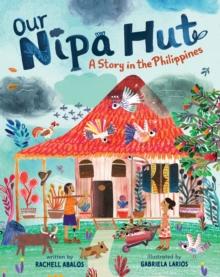 Our Nipa Hut : A Story in the Philippines