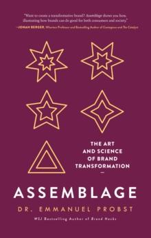 Assemblage : The Art and Science of Brand Transformation