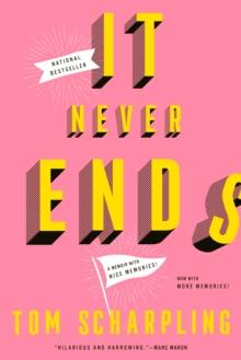 It Never Ends : A Memoir with Nice Memories!