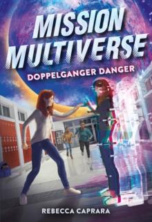 Doppelganger Danger (Mission Multiverse Book 2)