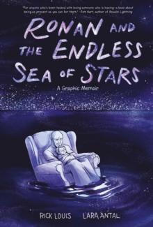 Ronan and the Endless Sea of Stars : A Graphic Memoir