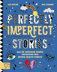 Perfectly Imperfect Stories (UK) : Meet 29 inspiring people and discover their mental health stories