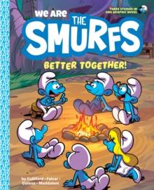 We Are the Smurfs: Better Together! (We Are the Smurfs Book 2)