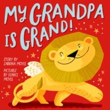 My Grandpa Is Grand! (A Hello!Lucky Book)