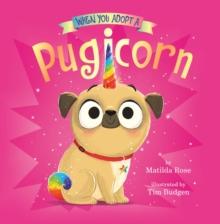 When You Adopt a Pugicorn : (A When You Adopt... Book)