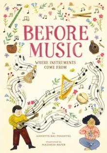 Before Music : Where Instruments Come From