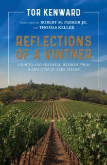 Reflections of a Vintner : Stories and Seasonal Wisdom from a Lifetime in Napa Valley