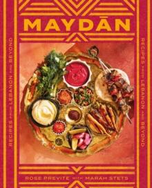 Maydan : Recipes from Lebanon and Beyond