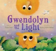 Gwendolyn and the Light : A Picture Book