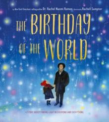 The Birthday of the World : A Story About Finding Light in Everyone and Everything