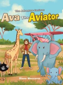 Ava the Aviator -The Adventure Continues