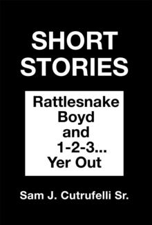 Short Stories : Rattlesnake Boyd and 1-2-3... You're Out