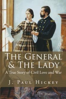 The General & The Lady : A True Story of Civil Love and War