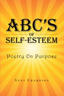 ABC's of Self Esteem : Poetry on Purpose