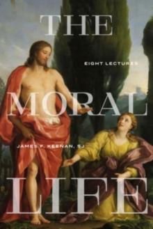 The Moral Life : Eight Lectures