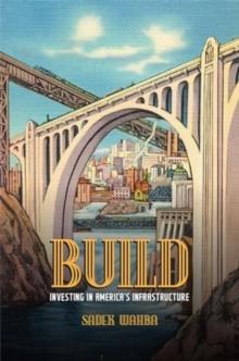 Build : Investing in America's Infrastructure