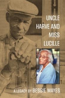 Uncle Harve and Miss Lucille : A Legacy