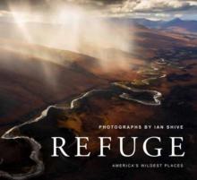 Refuge : America's Untouched Wilderness