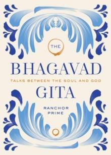 Bhagavad Gita : Talks Between the Soul and God