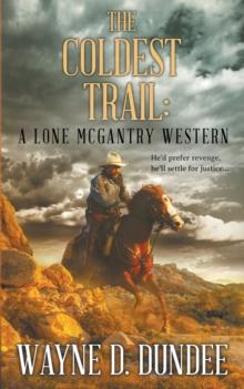 The Coldest Trail : A Lone McGantry Western