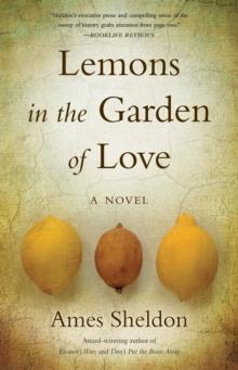 Lemons In The Garden of Love : A Novel