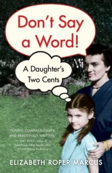 Don't Say a Word : A Daughter's Two Cents