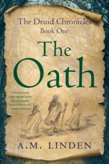 The Oath : The Druid Chronicles, Book One