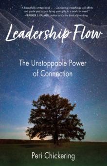 Leadership Flow : The Unstoppable Power of Connection