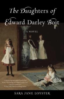 The Daughters of Edward Darley Boit : A Novel