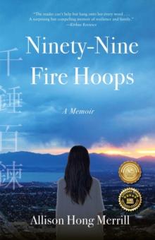 Ninety-Nine Fire Hoops : A Memoir