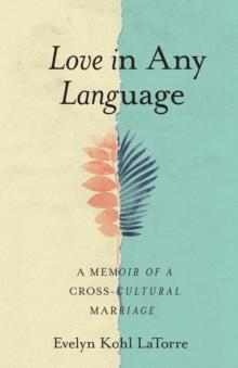 Love in Any Language : A Memoir of a Cross-cultural Marriage