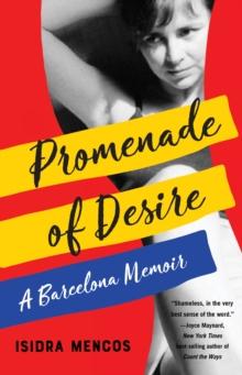 Promenade of Desire : A Barcelona Memoir