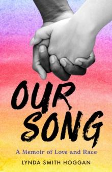 Our Song : A Memoir of Love and Race