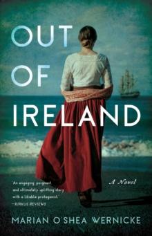 Out of Ireland : A Novel