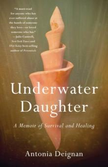 Underwater Daughter : A Memoir of Survival and Healing