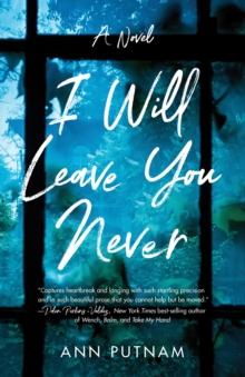 I Will Leave You Never : A Novel