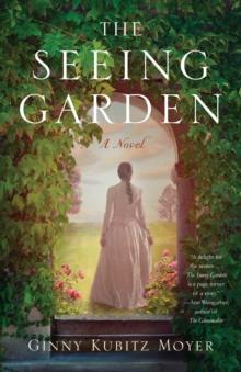 The Seeing Garden : A Novel