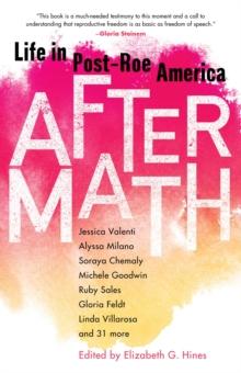 Aftermath : Life in Post-Roe America