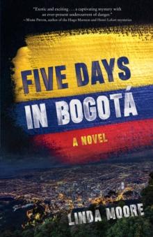 Five Days in Bogot : A Novel