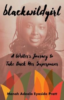 Blackwildgirl : A Writer's Journey to Take Back Her Superpower