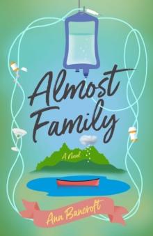 Almost Family : A Novel