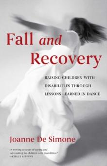 Fall and Recovery : Raising Children with Disabilities through Lessons Learned in Dance