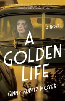 A Golden Life : A Novel