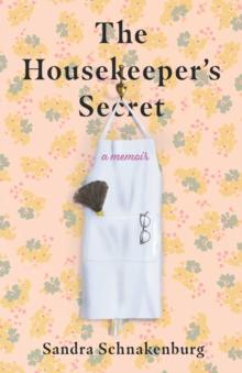 The Housekeeper's Secret : A Memoir