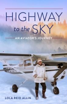 Highway to the Sky : An Aviator's Journey